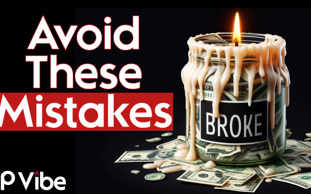 5 Things Not to Do with Your Candle-Making Business